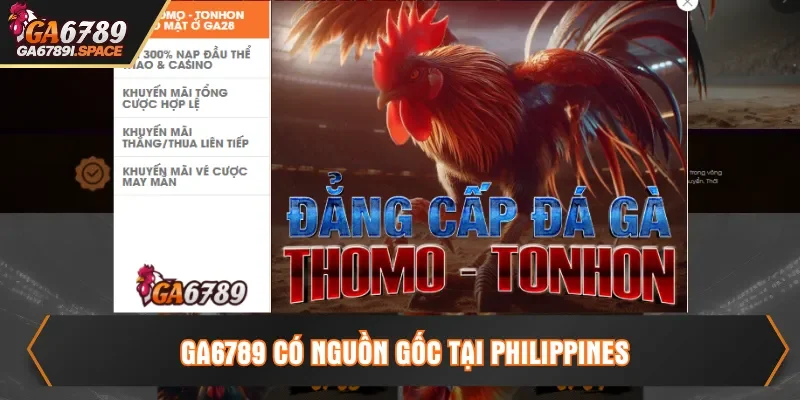 Ga6789 có nguồn gốc tại Philippines